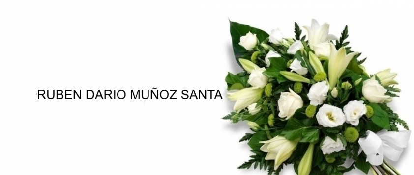 Mensaje de condolencias por el fallecimiento de RUBEN DARIO MUÑOZ SANTA