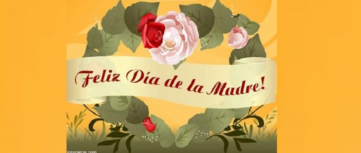 Feliz D&iacute;a  de la Madre