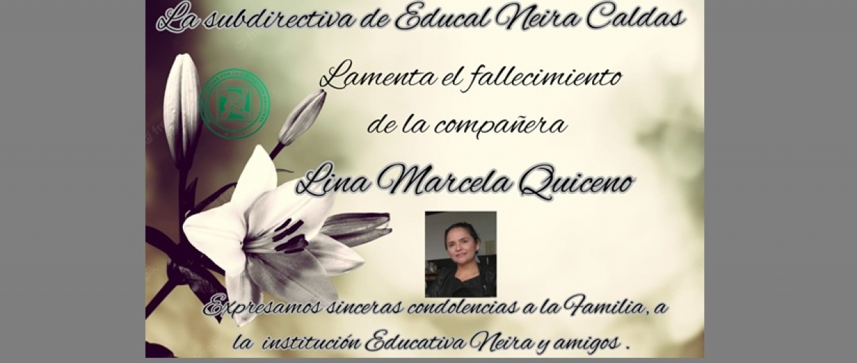 Mensaje de condolencias por el fallecimiento de la Docente LINA MARCELA QUICENO